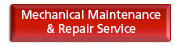 Mechanical Maintenance & Repair Service